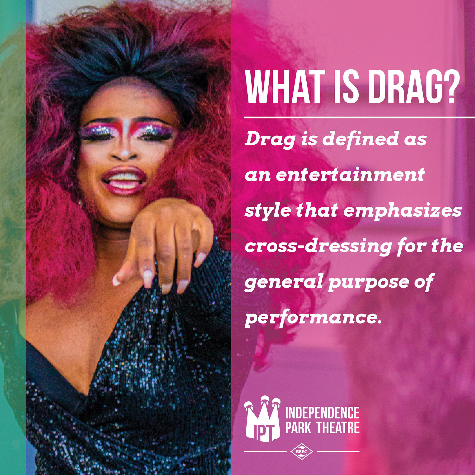 Photo of a drag queen with text "What is drag? Drag is defined as an entertainment style that emphasizes cross-dressing for the general purpose of performance."